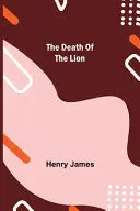 THE DEATH OF THE LION