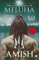 THE IMMORTALS OF MELUHA (SHIVA TRILOGY BOOK 1) THE IMMORTALS OF MELUHA (SHIVA TRILOGY BOOK 1)