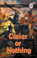 CAESAR OR NOTHING CAESAR OR NOTHING
