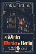 A WINTER MURDER IN BERLIN A WINTER MURDER IN BERLIN
