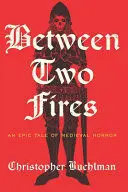 BETWEEN TWO FIRES