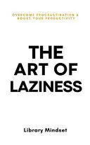 THE ART OF LAZINESS