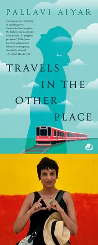 Travel through other places with Pallavi Aiyar